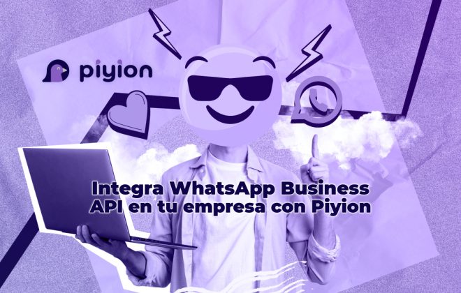 Integra WhatsApp Business API en tu empresa con Piyion