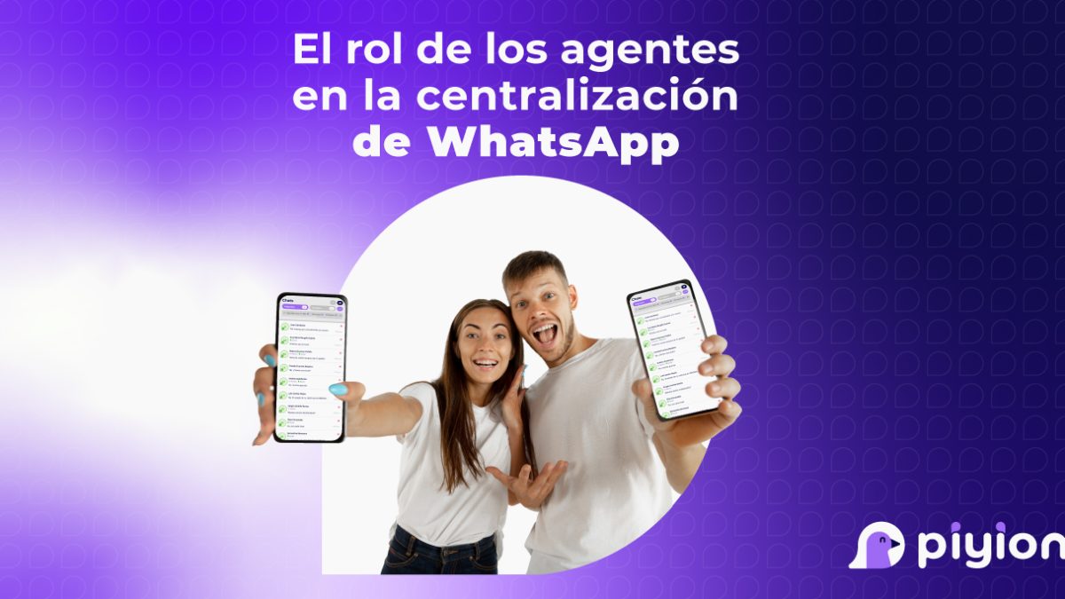 El rol de los agentes en la centralización de WhatsApp