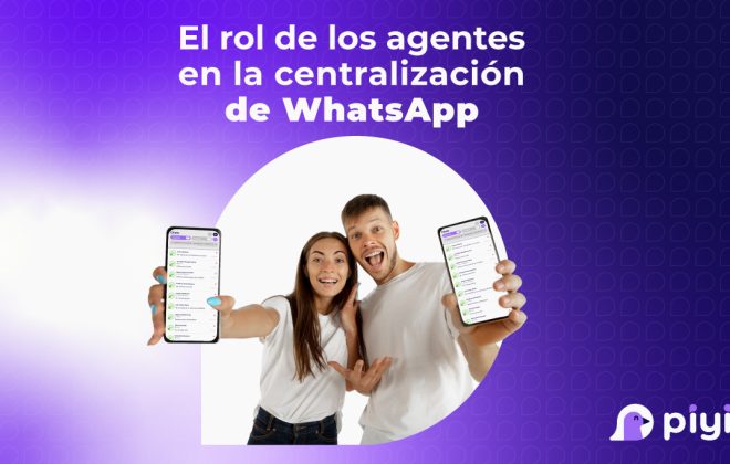 El rol de los agentes en la centralización de WhatsApp