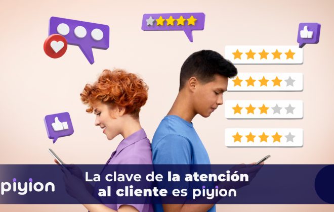 La clave de la atención al cliente es Piyion