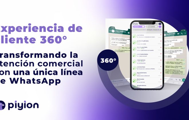 Experiencia de cliente 360°: Transformando la atención comercial con una única línea de WhatsApp