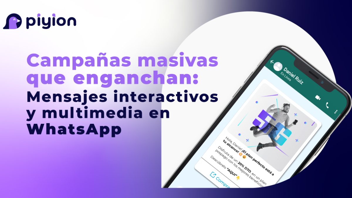 Campañas masivas que enganchan: Mensajes interactivos y multimedia en WhatsApp