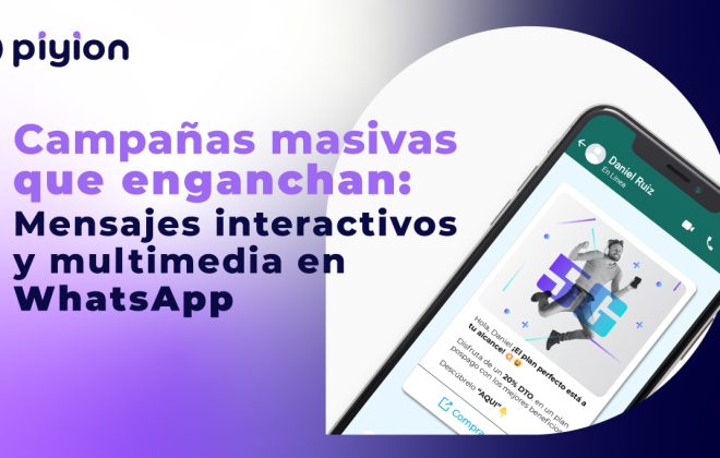 Campañas masivas que enganchan: Mensajes interactivos y multimedia en WhatsApp