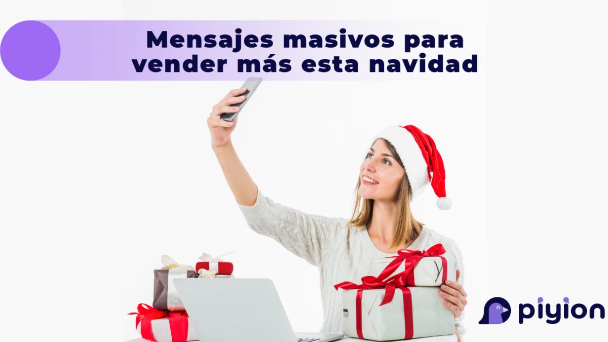 Vende más esta Navidad con mensajes masivos.