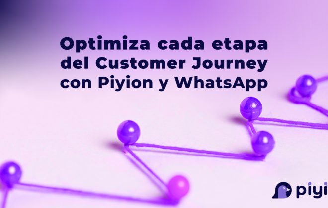 Optimiza el Customer Journey con WhatsApp y Piyion