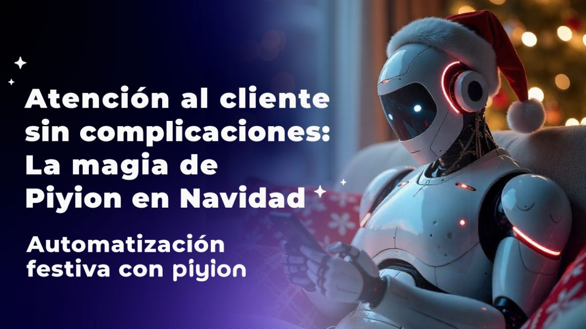 Atención al cliente sin complicaciones: La magia de Piyion en Navidad