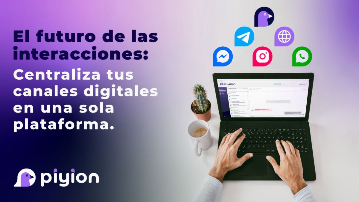 El futuro de las interacciones: Centralizar tus canales digitales en una sola plataforma