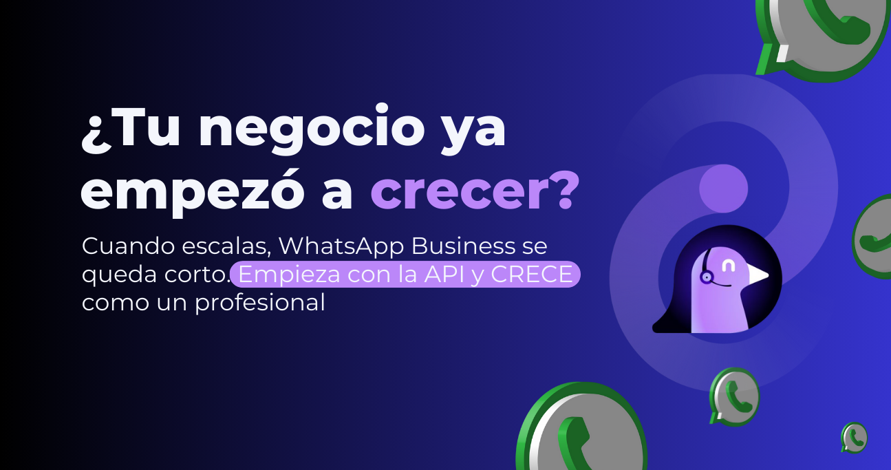 WhatsApp Business API:qué es y por qué tu negocio la necesita