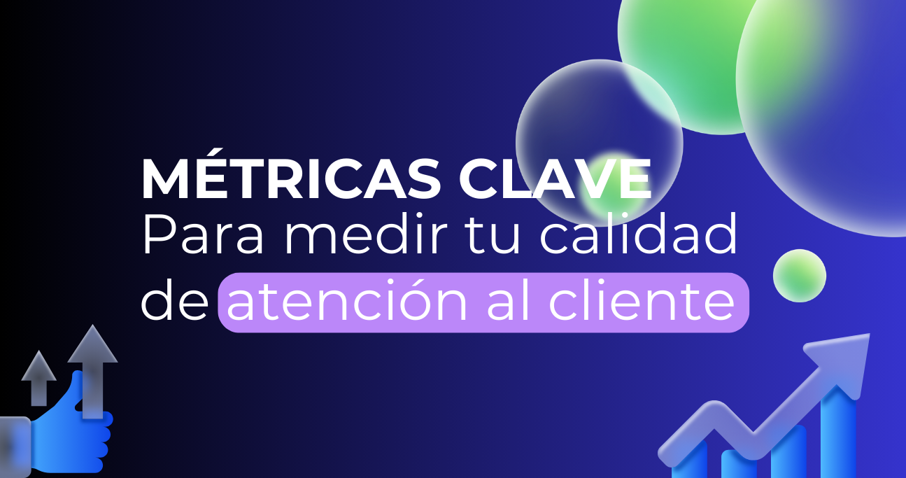 Mide tu atención al cliente con métricas claves