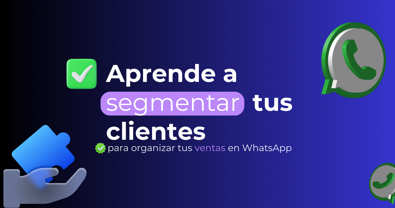 Etiquetar clientes en WhatsApp: cómo organizar y escalar tus ventas