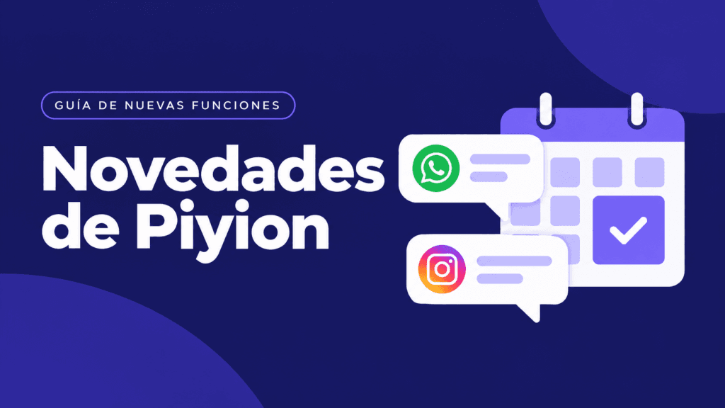 Novedades de Piyion: portada minimalista con mensajes de WhatsApp e Instagram y un calendario.